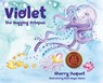 Violet the Hugging Octopus - Sherry Duquet - 9781937801922