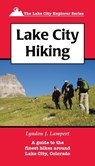 Lake City Hiking - Lyndon J. Lampert - 9781937851484