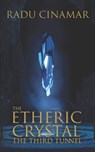 The Etheric Crystal - Radu Cinamar - 9781937859220