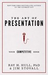 The Art of Presentation - HULL,  Ray, Ph.D. ; Stovall, Jim - 9781937879587