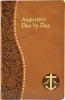 Augustine Day by Day: Minute Meditations for Every Day Taken from the Writings of Saint Augustine - John E. Rotelle - 9781937913489