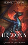 Rex Draconis: Lords of the Dragon Moon - Richard a. Knaak - 9781937979331