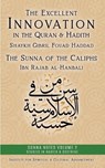 The Excellent Innovation in the Quran and Hadith - Shaykh Gibril Fouad Haddad ; Ibn Rajab Al-Hanbali - 9781938058790