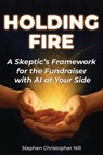 Holding Fire - Stephen Christopher Nill - 9781938077326