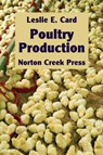 Poultry Production - Leslie E Card - 9781938099021