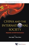 China And The International Society: Adaptation And Self-consciousness - Zhirui (China Foreign Affairs Univ Chen ; Jinjun (China Foreign Affairs Univ Zhao - 9781938134500
