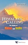 Himalaya Calling: The Origins Of China And India - Chung (Inst Of Chinese Studies Tan - 9781938134593