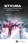 Stigma: An Ethnography Of Mental Illness And Hiv/aids In China - JINHUA (PEKING UNIV,  China) Guo - 9781938134807