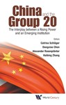 China And The Group 20: The Interplay Between A Rising Power And An Emerging Institution - CATRINA (FRIEDRICH-EBERT-STIFTUNG,  Germany) Schlager ; Dongxiao (Shanghai Inst For Int'l Studies, China) Chen ; Alexander (Friedrich-ebert-stiftung, Germany) Rosenplanter ; Haibing (Shanghai Inst For Int'l Studies, China) Zhang - 9781938134890