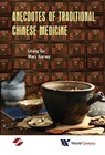 Anecdotes Of Traditional Chinese Medicine - LIFANG (SHANGHAI UNIV OF TRADITIONAL CHINESE MEDICINE,  China) Qu - 9781938134999