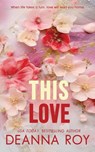 This Love - Deanna Roy - 9781938150746
