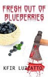 Fresh Out of Blueberries - Kfir Luzzatto - 9781938212574