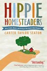 Hippie Homesteaders - Carter Taylor Seaton - 9781938228902