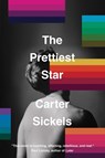 Sickels, C: Prettiest Star - Carter Sickels - 9781938235832