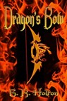 Dragon's Bow - G. R. Holton - 9781938243707