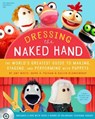 Dressing the Naked Hand - WHITE,  Amy - 9781938301131