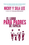 The Parenting Book Spanish Edition - Nicky &. Sila Lee - 9781938328381