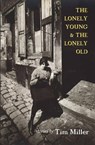 The Lonely Young & the Lonely Old - Tim Miller - 9781938349843
