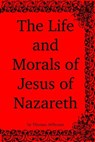 The Life and Morals of Jesus of Nazareth - Thomas Jefferson - 9781938357336