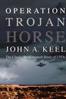 Operation Trojan Horse - John a Keel - 9781938398377