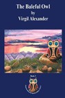 The Baleful Owl - Virgil Alexander - 9781938436567