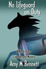 No Lifeguard on Duty - Amy M Bennett - 9781938436673