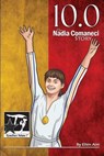 10.0: The Nadia Comaneci Story - Ellen Aim - 9781938438493