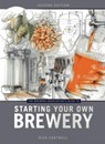 The Brewers Association's Guide to Starting Your Own Brewery - Dick Cantwell - 9781938469053