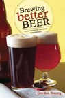 Brewing Better Beer - Gordon Strong - 9781938469183