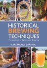 Historical Brewing Techniques - Lars Marius Garshol - 9781938469558