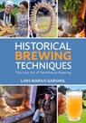 Historical Brewing Techniques - Lars Marius Garshol - 9781938469619
