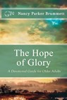 The Hope of Glory - Nancy Parker Brummett - 9781938499326