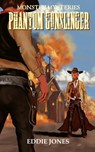 Phantom Gunslinger - Eddie Jones - 9781938499548