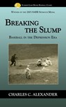 Breaking the Slump: Baseball During the Depression - Charles Alexander - 9781938545337