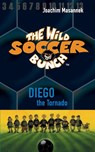 The Wild Soccer Bunch, Book 2, Diego the Tornado - Joachim Masannek - 9781938591235