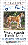 Circle It, Tiger Facts, Word Search, Puzzle Book - Lowry Global Media LLC ; Maria Schumacher - 9781938625718