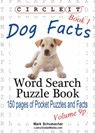 Circle It, Dog Facts, Book 1, Pocket Size, Word Search, Puzzle Book - Lowry Global Media LLC ; Mark Schumacher - 9781938625947