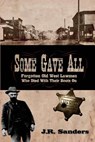 Some Gave All - J R Sanders - 9781938628238
