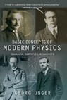 Unger, G: Basic Concepts of Modern Physics - Georg Unger - 9781938685491
