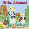 Hello, Arizona! - Martha Day Zschock - 9781938700620