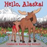 Hello, Alaska! - Martha Day Zschock - 9781938700729