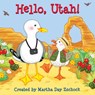 Hello, Utah! - Martha Day Zschock - 9781938700736
