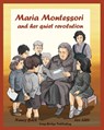 Maria Montessori and Her Quiet Revolution - Nancy Bach - 9781938712104