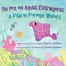 Un Pez en Aguas Extranjeras, un Libro de Cumpleaños en Español e Inglés - Laura Caputo-Wickham - 9781938712272