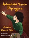 Artemisia Vuole Dipingere - Artemisia Wants to Paint, a Tale about Italian Artist Artemisia Gentileschi - Claudia Cerulli - 9781938712289