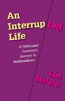 An Interrupted Life - Lisl Malkin - 9781938812279