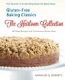 Gluten-Free Baking Classics-The Heirloom Collection - Annalise G Roberts - 9781938812392