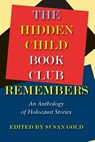 The Hidden Child Book Club Remembers - Susan Gold - 9781938812736