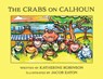 The Crabs on Calhoun - Katherine Robinson - 9781938842573