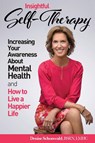 INSIGHTFUL SELF-THERAPY - Increasing Your Awareness about Mental Health and How to Live a Happier Life - Denise Schonwald - 9781938842610